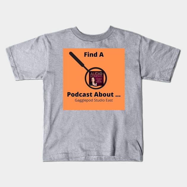 Audio Branding Episode Kids T-Shirt by Find A Podcast About